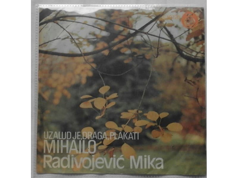 MIHAILO R4ADIVOJEVIC MIKA — Uzalud je draga plakati