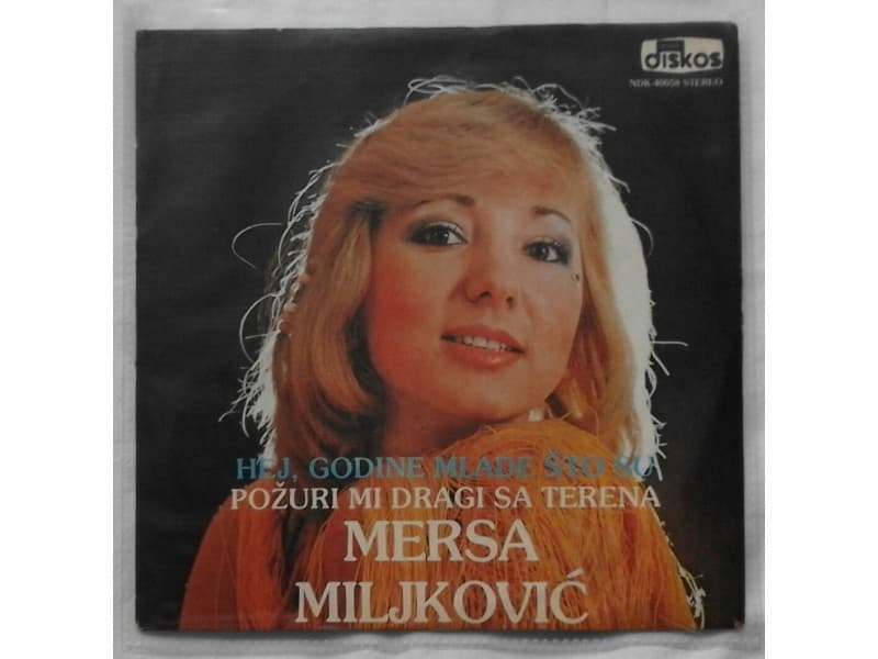 MERSA MILJKOVIC — Hej, godine mlade sto su