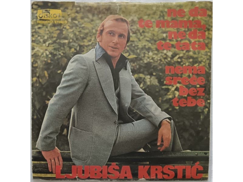 LJUBISA KRSTIC — NE DA TE MAMA, NE DA TE TATA