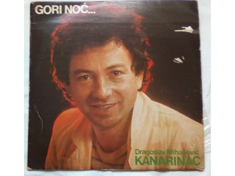 DRAGOSLAV MIHAJLOVIC Kanarinac — Gori noc