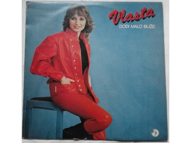 VLASTA — DODJI MALO BLIZE