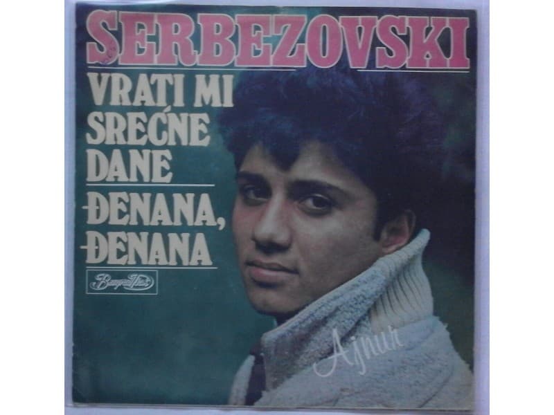 AJNUR SERBEZOVSKI — Vrati mi srecne dane