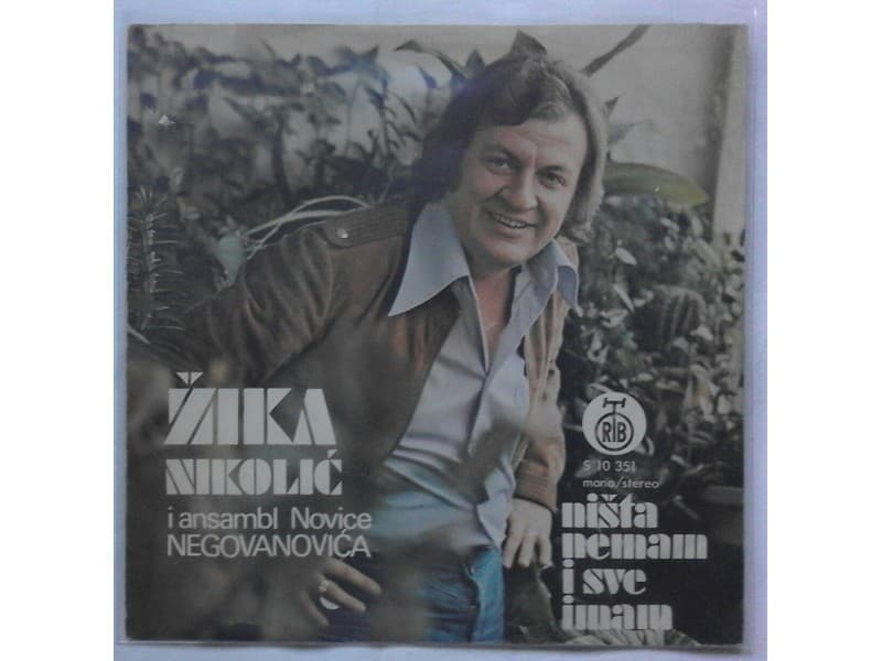 ZIKA NIKOLIC — NISTA NEMAM I SVE IMAM