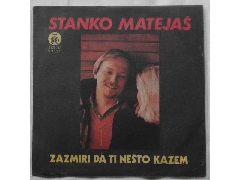 STANKO MATEJAS — Zazmiri da ti nesto kazem