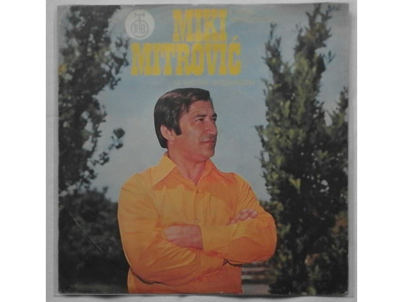 MIKI MITROVIC — Ti za jednim ja za drugim stolom