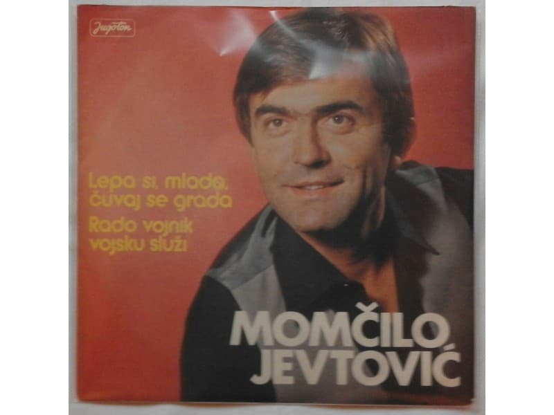 MOMCILO JEVTOVIC — Lepa si mlada cuvaj se grada