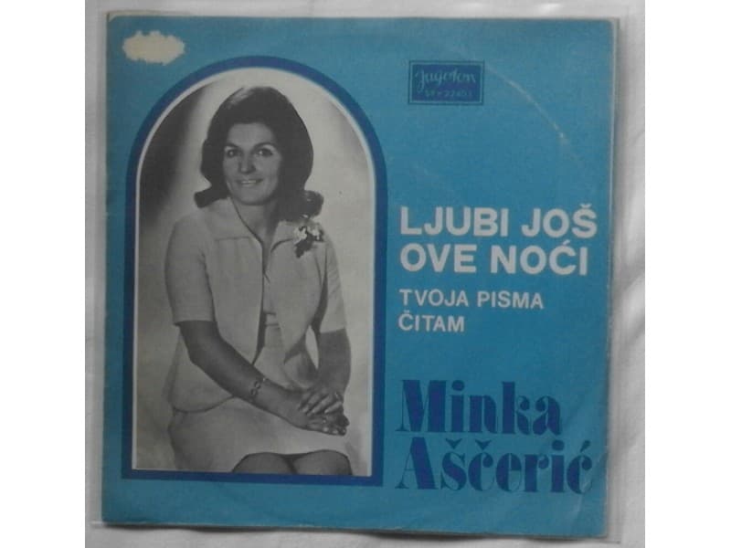 MINKA ASCERIC — LJUBI JOS OVE NOCI