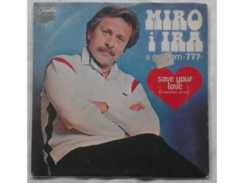 MIRO I IRA S Grupom 777 — Save Your Love
