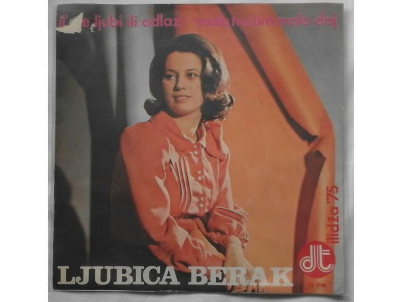 LJUBICA BERAK — IL` ME LJUBI ILI ODLAZI