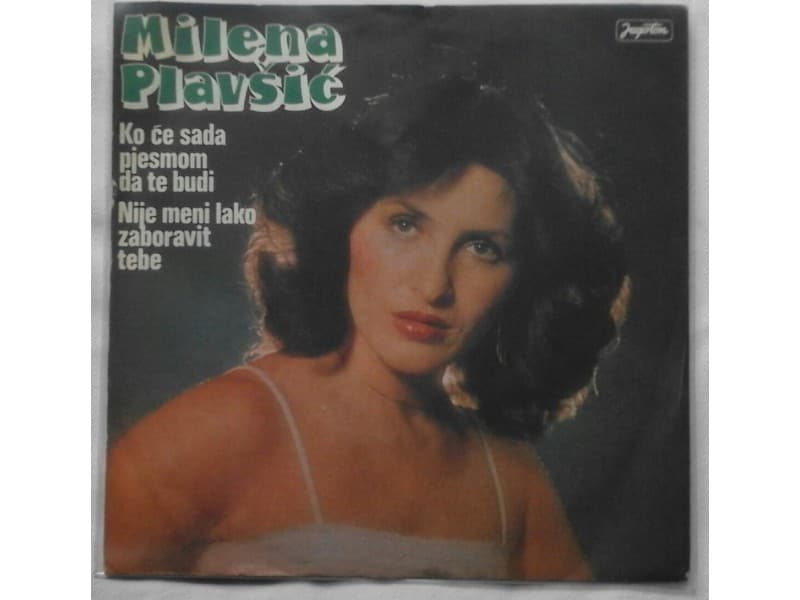 MILENA PLAVSIC — Ko ce sada pjesmom da te budi