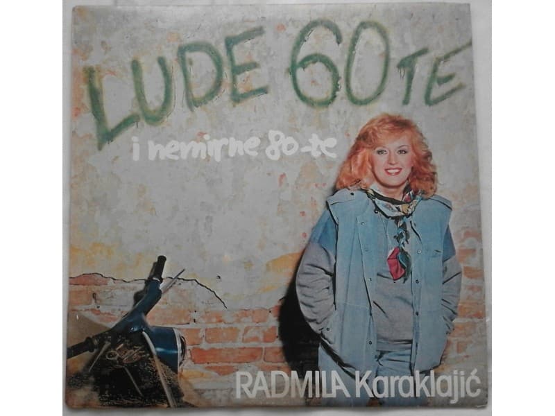 Radmila Karaklajic — Lude 60 te i nemirne 80 te