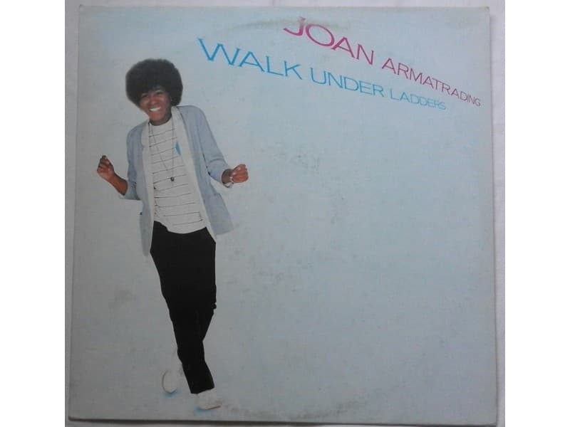 JOAN ARMATRADING — Walk under ladders