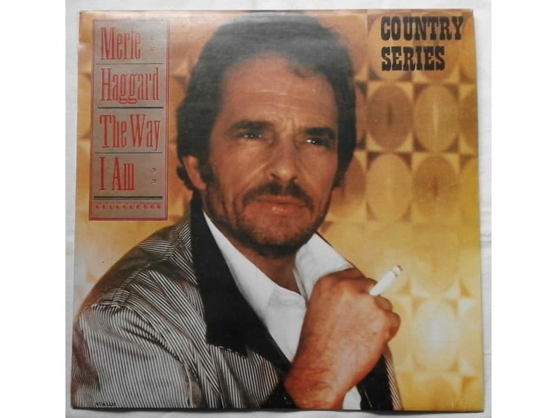 MERLE HAGGARD — THE WAY I AM