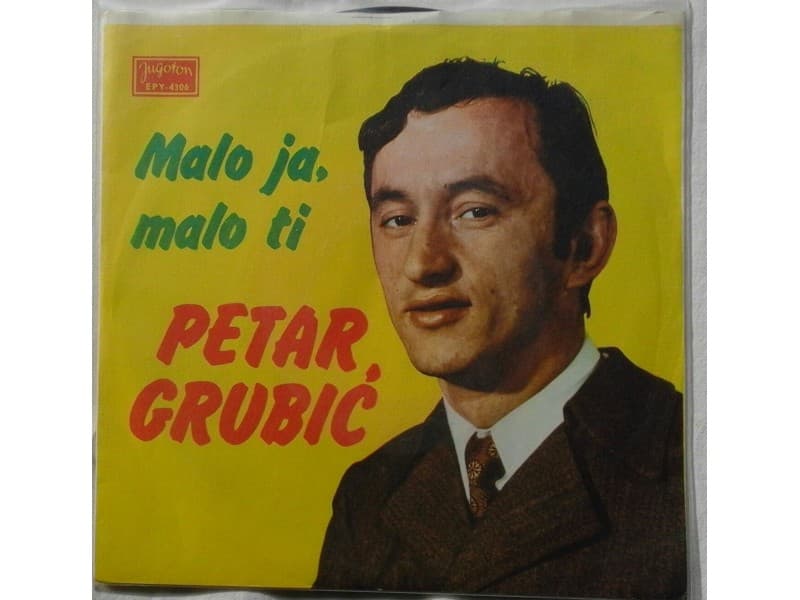 PETAR GRUBIC — MALO JA MALO TI