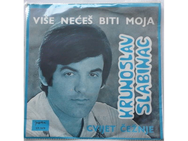 KRUNOSLAV SLABINAC — Vise Neces Biti Moja