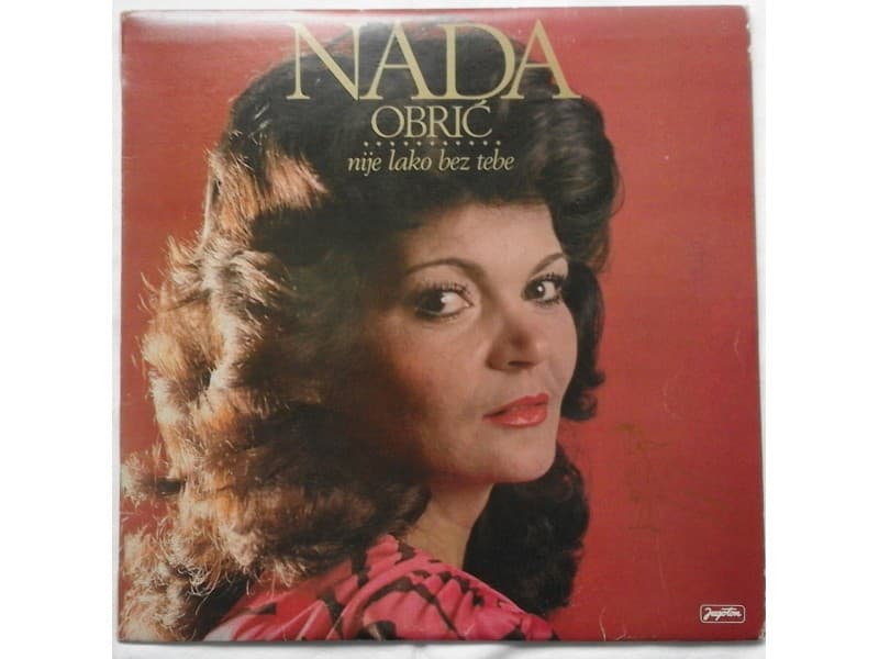 NADA OBRIC — NIJE LAKO BEZ TEBE