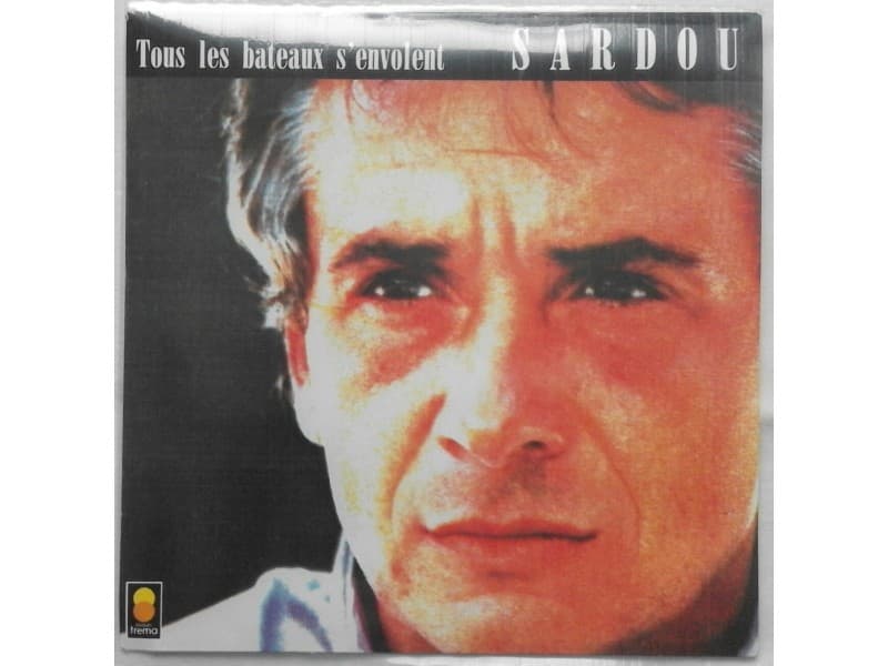 MICHEL SARDOU — Tous les bateaux s`envolent