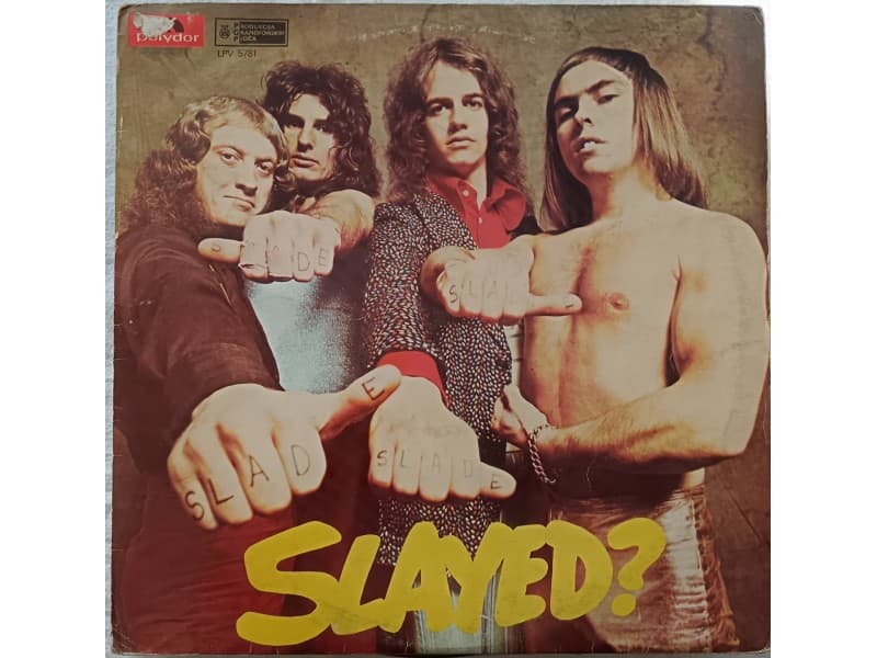 SLADE — SLAYED ?