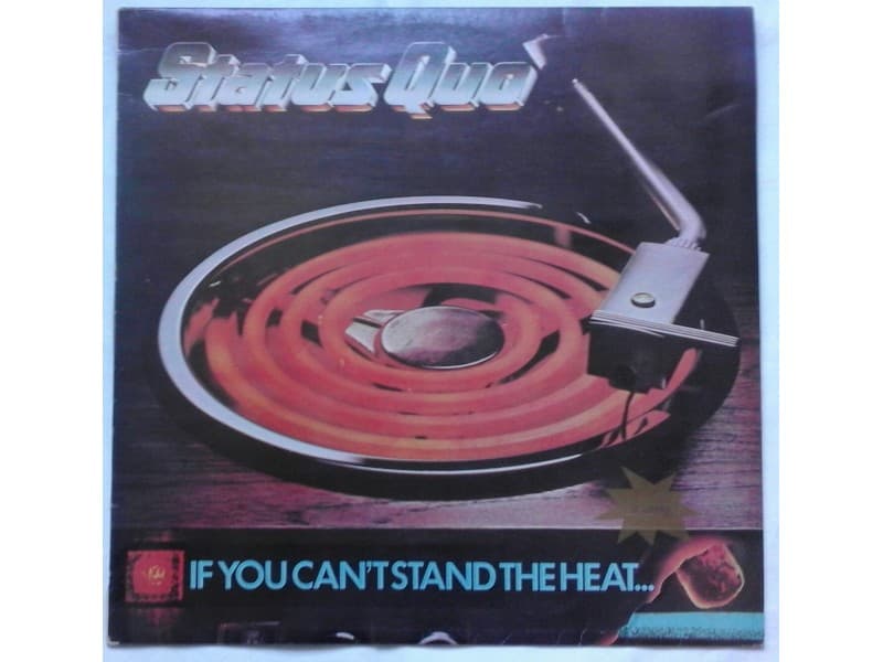 STATUS QUO — IF YOU CAN`T STAND THE HEAT..