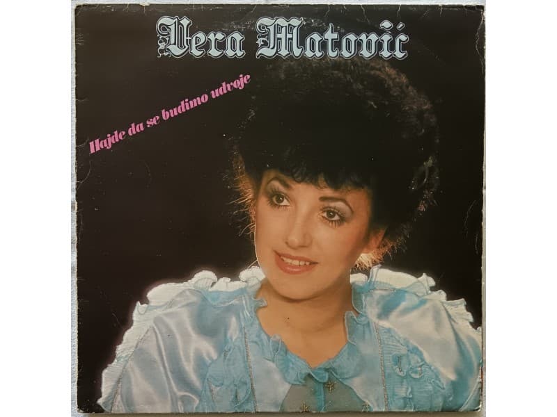 VERA MATOVIC — HAJDE DA SE BUDIMO U DVOJE