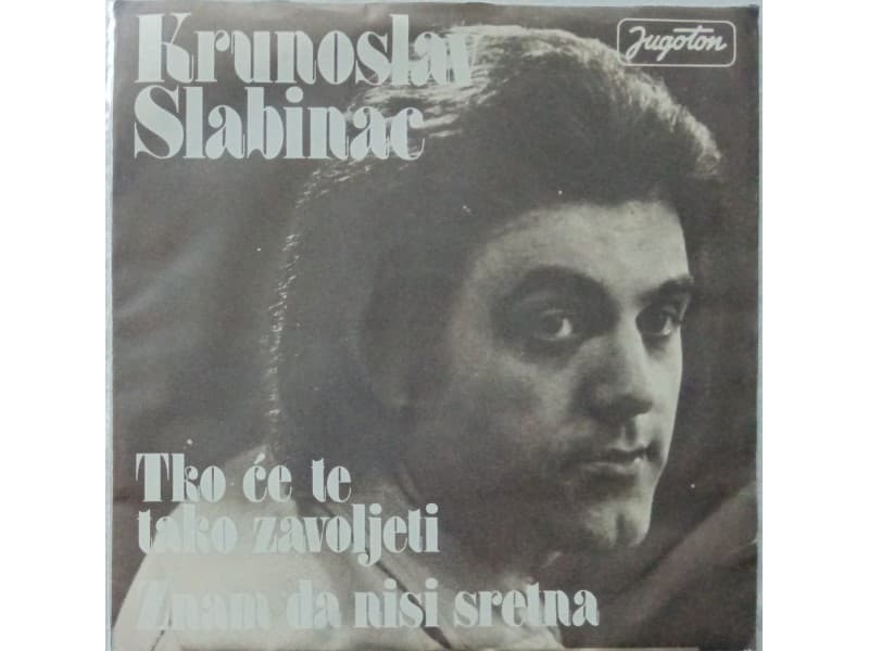 KRUNOSLAV SLABINAC — Tko ce te lako zavoljeti