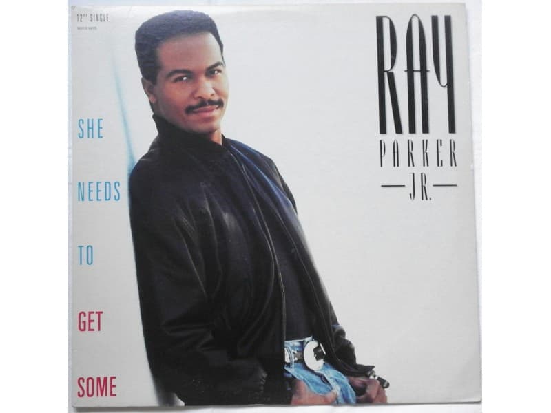 RAY PARKER JR. — She needs to get some