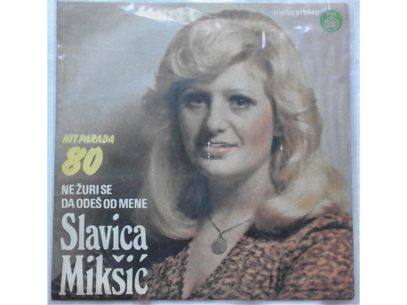 SLAVICA MIKSIC — Ne zuri se da odes od mene