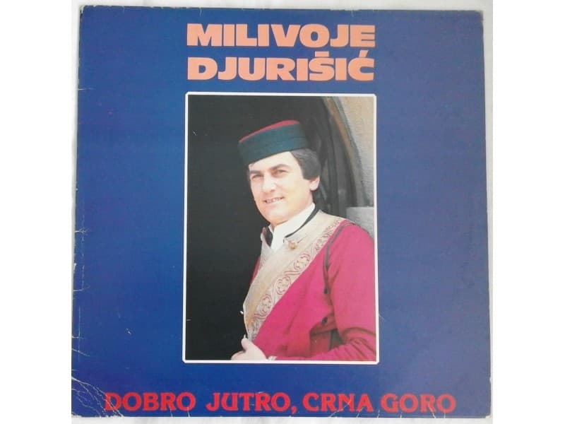 MILIVOJE DJURISIC — Dobro jutro, Crna Goro