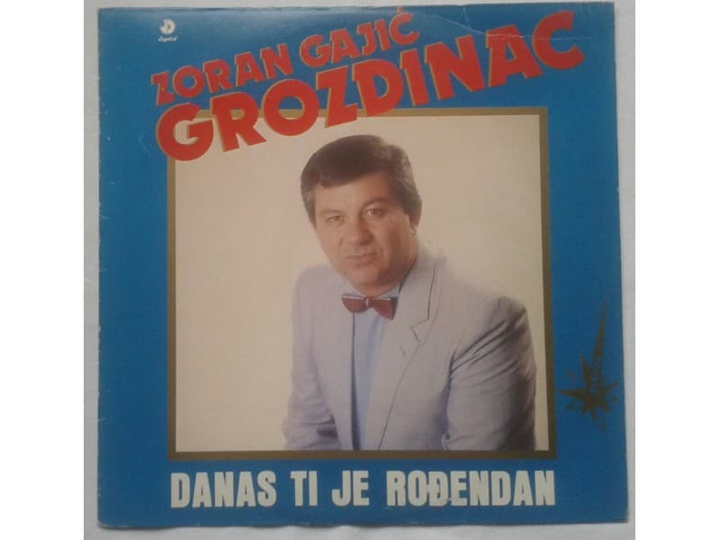 ZORAN GAJIC GROZDINAC — Danas ti je rodjendan