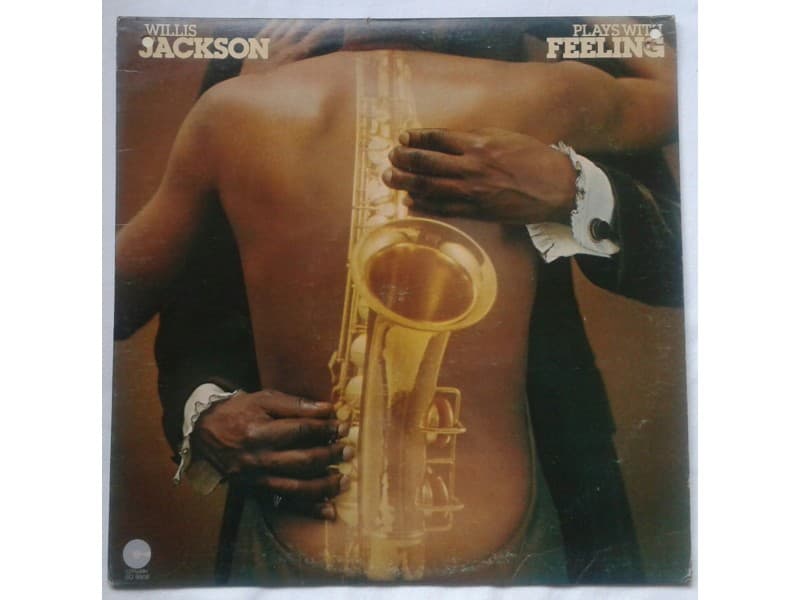 WILLIS JACKSON — Plays With Feeling