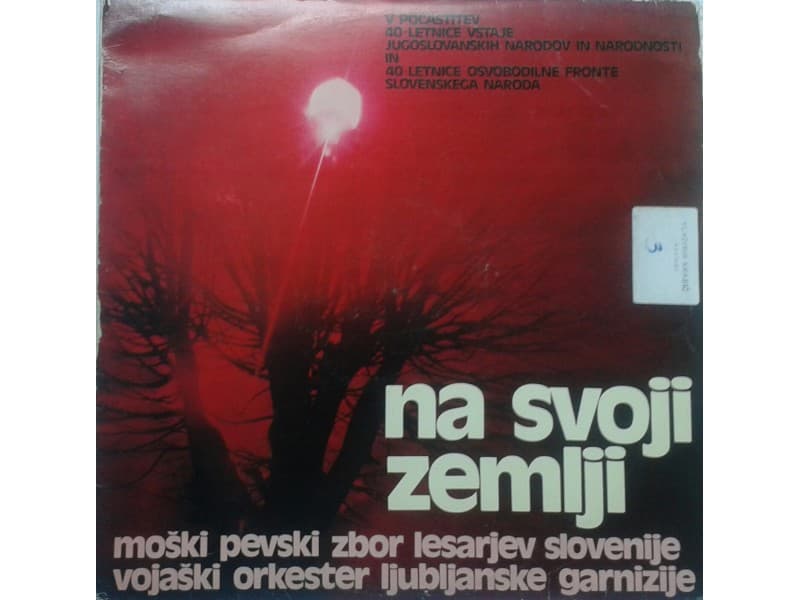 NA SVOJI ZEMLJI-moski pevski zbor lesarjev Slovenije vo — —