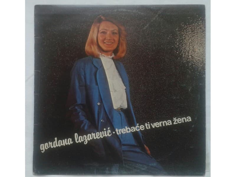 GORDANA LAZAREVIC — TREBACE TI VERNA ZENA
