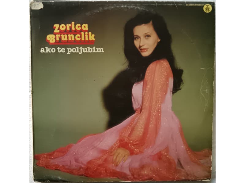 ZORICA BRUNCLIK — AKO TE POLJUBIM