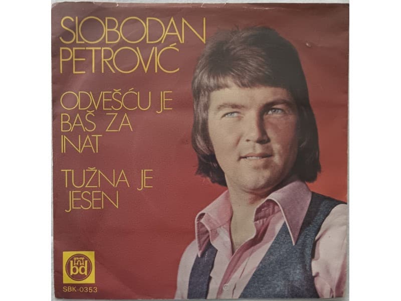 SLOBODAN PETROVIC — Odvecu je bas za inat