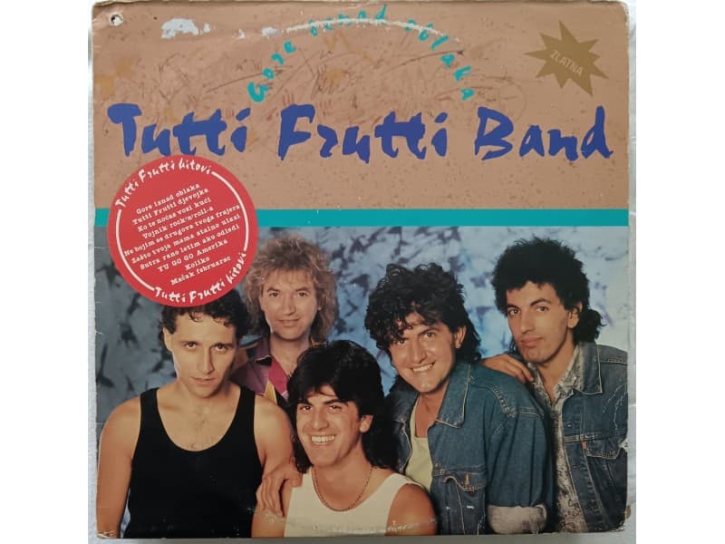 TUTTI FRUTTI BAND — GORE IZNAD OBLAKA