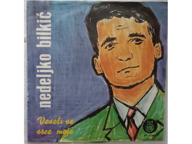 NEDELJKO BILKIC — VESELI SE SRCE MOJE