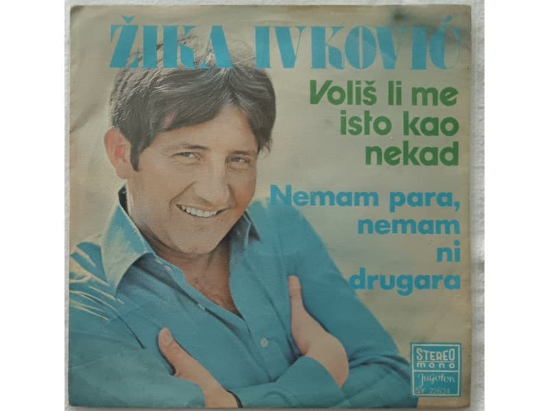 ZIKA IVKOVIC — VOLIS LI ME ISTO KAO NEKAD