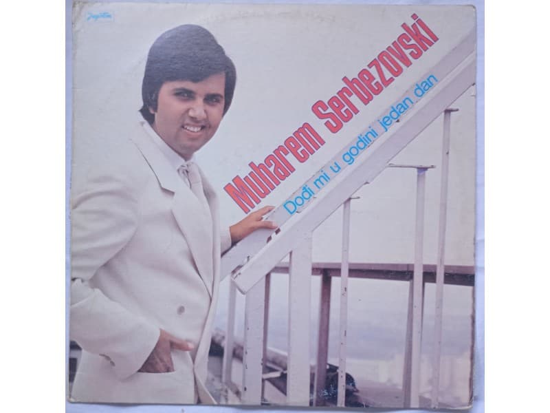 MUHAREM SERBEZOVISKI — Dodji mi u godini jedan dan