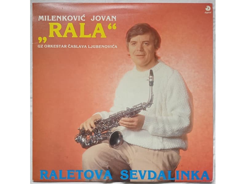 Milenkovic Jovan Rala -Raletova Sevdalinka (Neslusana!! — —