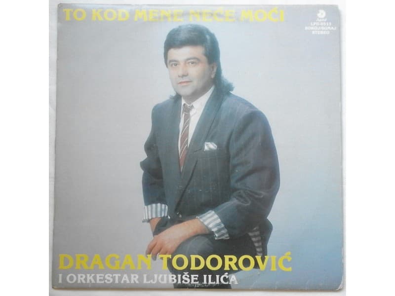 DRAGAN TODOROVIC — To kod mene nece moci