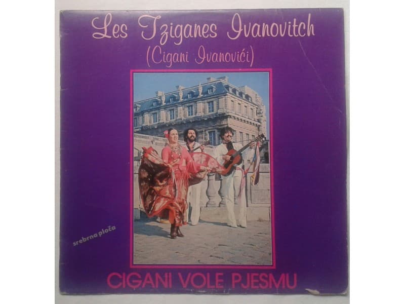 CIGANI IVANOVICI — CIGANI VOLE PJESMU