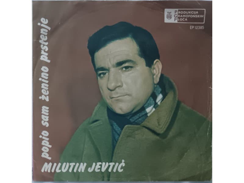 MILUTIN JEVTIC — POPIO SAM ZENINO PRSTENJE