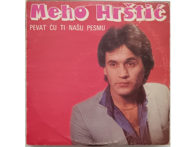 MEHO HRSTIC — PEVAT CU TI NASU PESMU