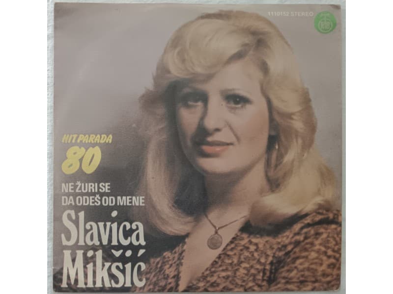 SLAVICA MIKSIC — Ne zuri se da odes od mene