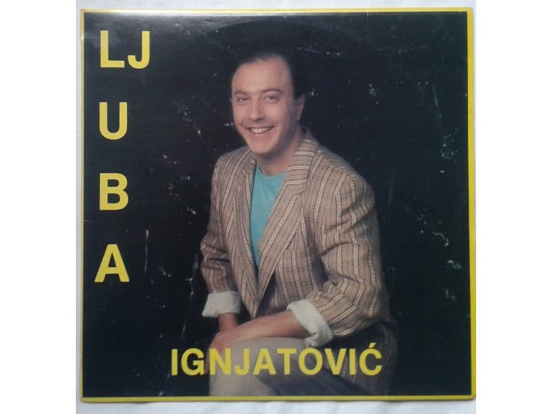 LJUBA IGNJATOVIC — PRIJATELJU VERUJ MENI