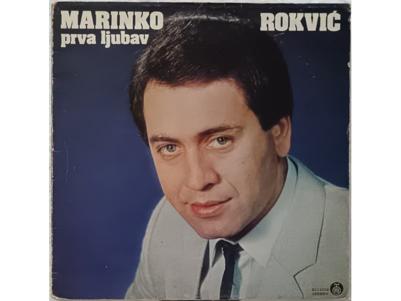 MARINKO ROKVIC — PRVA LJUBAV