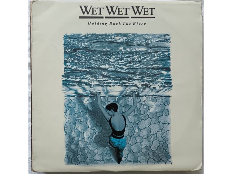 WET WET WET — HOLDING BACK THE RIVER