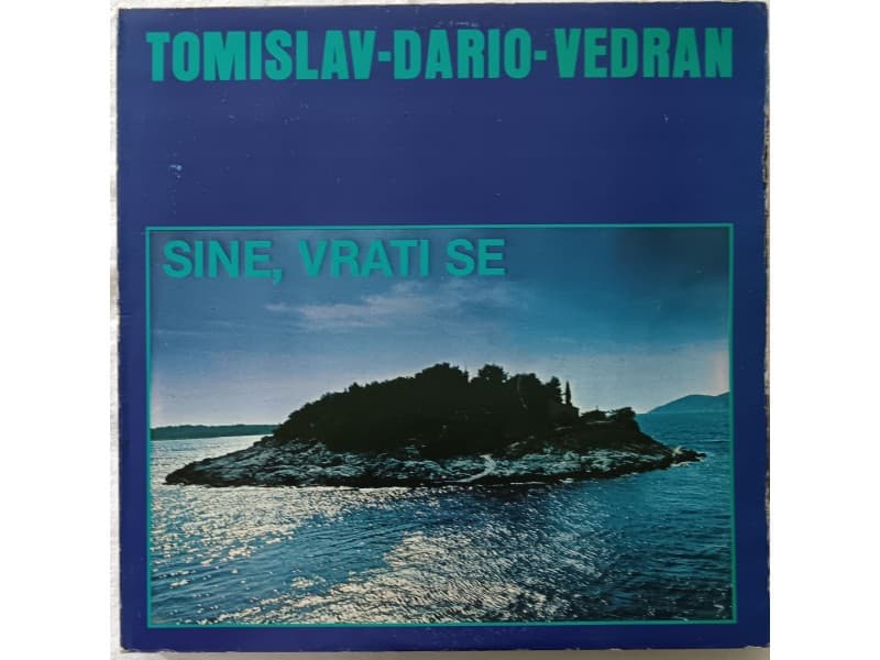 TOMISLAV — DARIO - VEDRAN - SINE VRATI SE