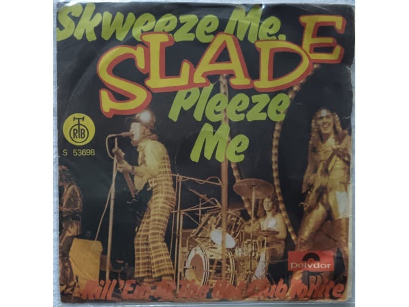 SLADE — SKWEEZE ME PLEEZE ME