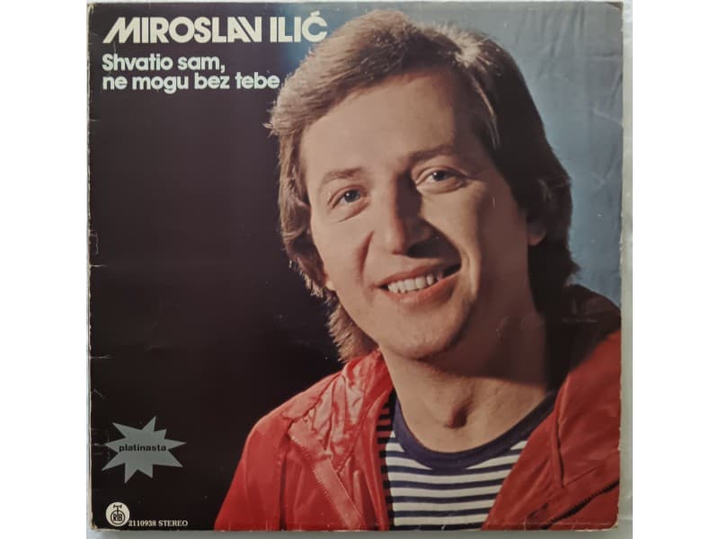 MIROSLAV ILIC — Shvatio sam, ne mogu bez tebe